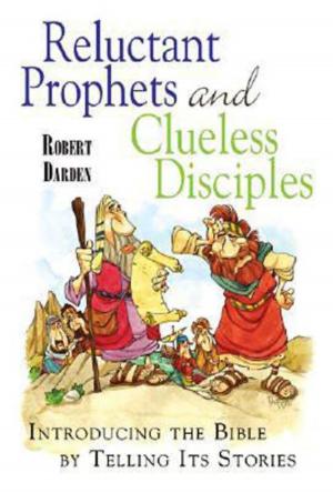 Cover of the book Reluctant Prophets and Clueless Disciples by Bill Easum