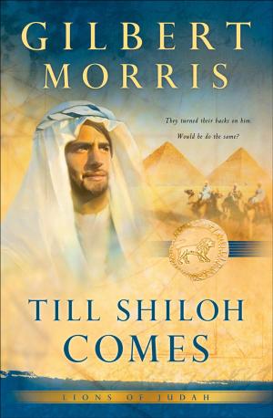 Cover of the book Till Shiloh Comes (Lions of Judah Book #4) by Nelson Searcy, Jennifer Dykes Henson