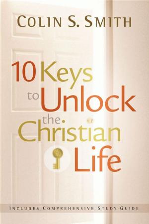Cover of the book 10 Keys to Unlock the Christian Life by A. W. Tozer, Edythe Draper
