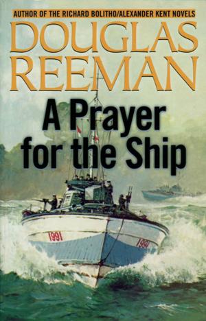 Cover of the book A Prayer for the Ship by Dudley Pope