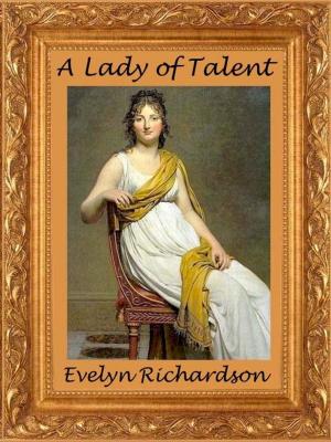 Cover of the book A Lady of Talent by Lynda Ward