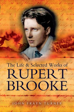 Book cover of The Life and Selected Works of Rupert Brooke