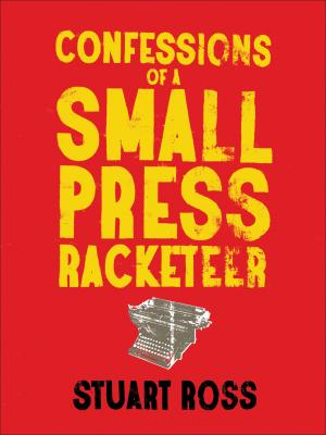 Cover of the book Confessions of a Small Press Racketeer by Clint Burnham