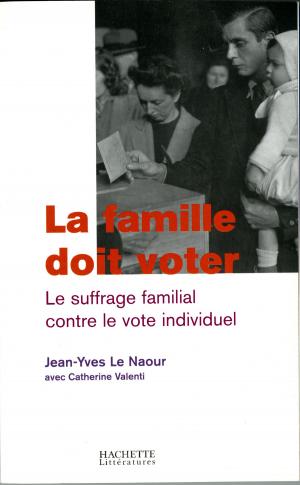 Cover of the book La famille doit voter by François Vigouroux