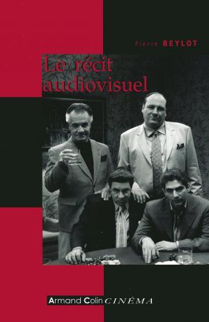 Cover of the book Le récit audiovisuel by Eddy Chevalier, Mathias Degoute