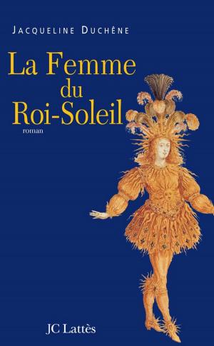 Cover of the book La femme du roi soleil by Joël Raguénès