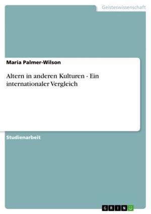 Cover of the book Altern in anderen Kulturen - Ein internationaler Vergleich by Alexander Stebner