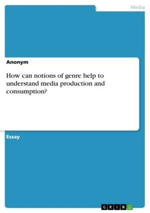 Cover of the book How can notions of genre help to understand media production and consumption? by Romina Müller