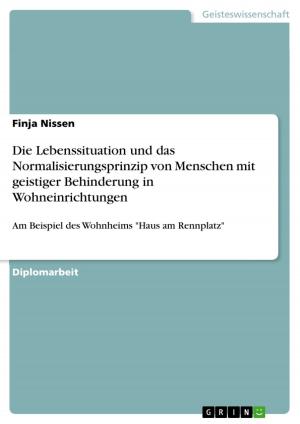Cover of the book Die Lebenssituation und das Normalisierungsprinzip von Menschen mit geistiger Behinderung in Wohneinrichtungen by Alexa Saße