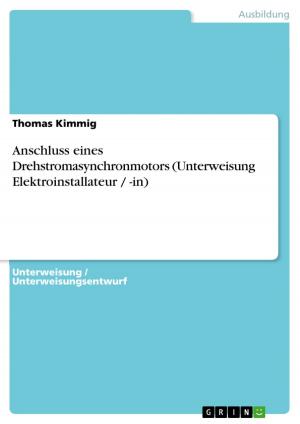 Cover of the book Anschluss eines Drehstromasynchronmotors (Unterweisung Elektroinstallateur / -in) by Anonym