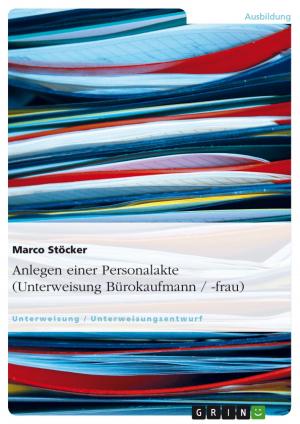 Cover of the book Anlegen einer Personalakte (Unterweisung Bürokaufmann / -frau) by Tanja Manthey-Gutenberger