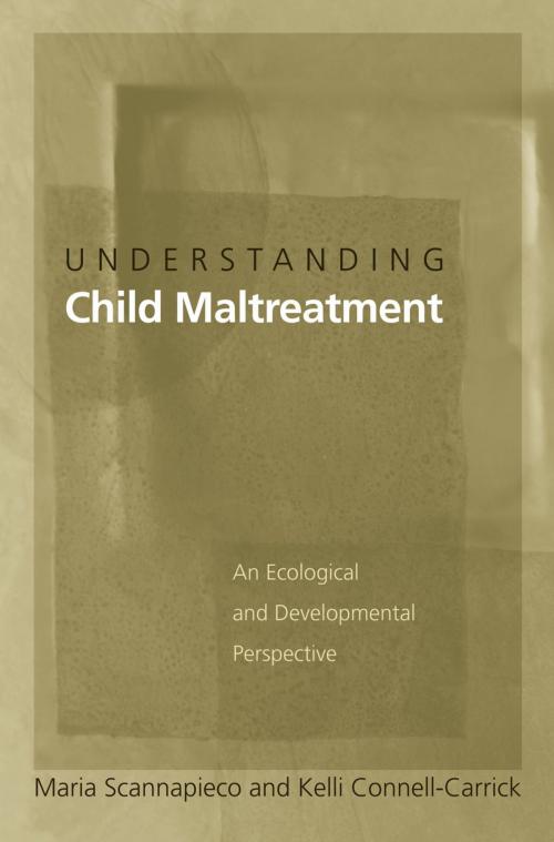 Cover of the book Understanding Child Maltreatment by Maria Scannapieco, Kelli Connell-Carrick, Oxford University Press