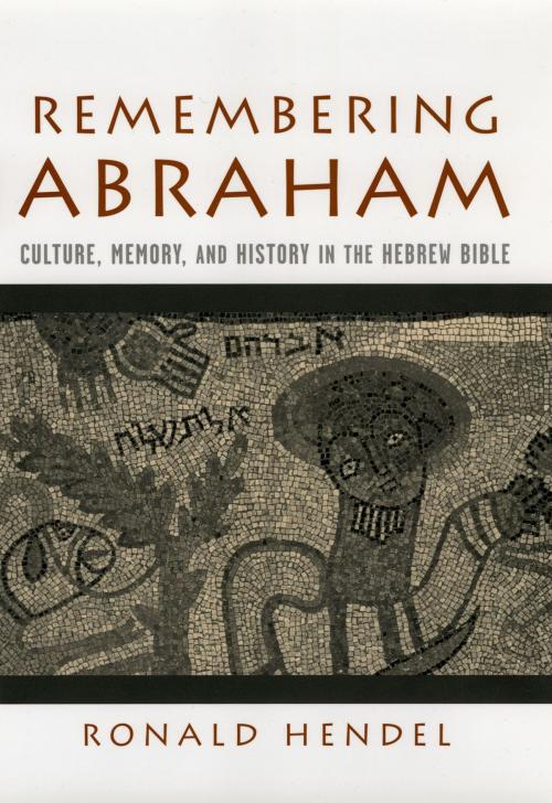 Cover of the book Remembering Abraham by Ronald Hendel, Oxford University Press