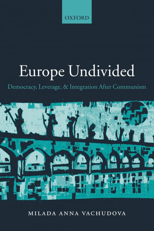 Cover of the book Europe Undivided by Milada Anna Vachudova, OUP Oxford