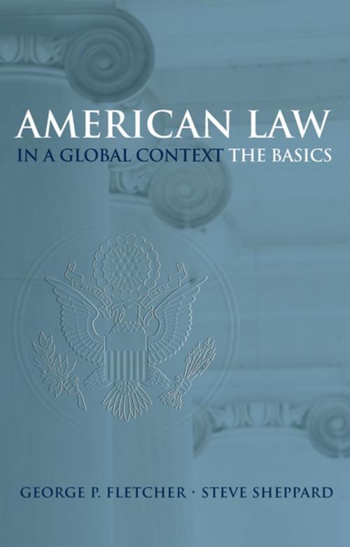 Cover of the book American Law in a Global Context by George P. Fletcher, Steve Sheppard, Oxford University Press