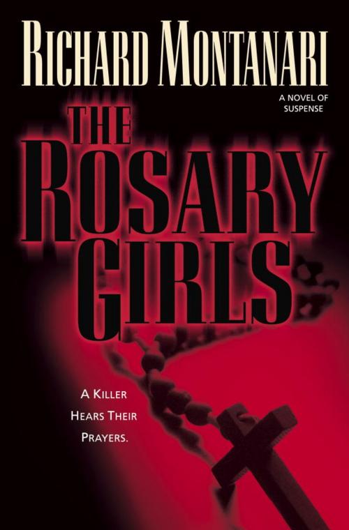 Cover of the book The Rosary Girls by Richard Montanari, Random House Publishing Group