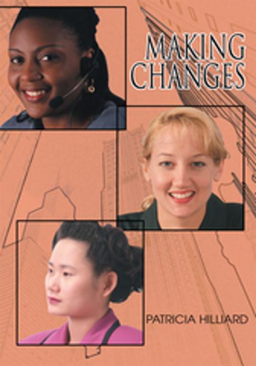 Cover of the book Making Changes by Patricia Hilliard, iUniverse