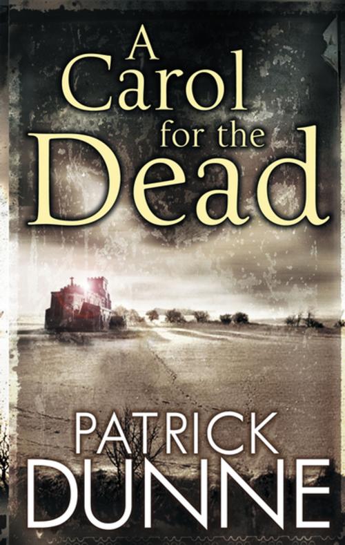 Cover of the book A Carol for the Dead – Illaun Bowe Crime Thriller #1 by Patrick Dunne, Gill Books