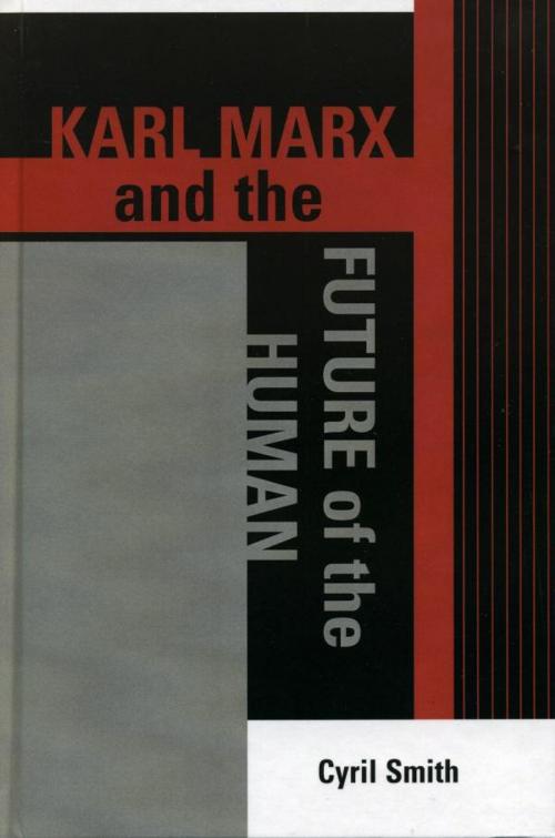 Cover of the book Karl Marx and the Future of the Human by Cyril Smith, Lexington Books