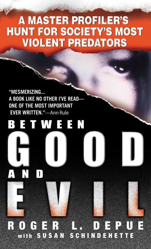 Cover of the book Between Good and Evil by Susan Schindehette, Roger L. Depue, Grand Central Publishing