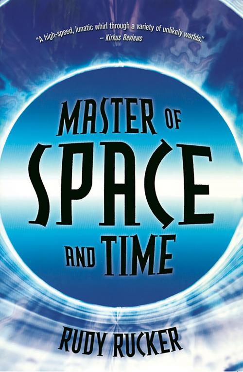 Cover of the book Master of Space and Time by Rudy Rucker, Running Press