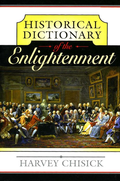 Cover of the book Historical Dictionary of the Enlightenment by Harvey Chisick, Scarecrow Press