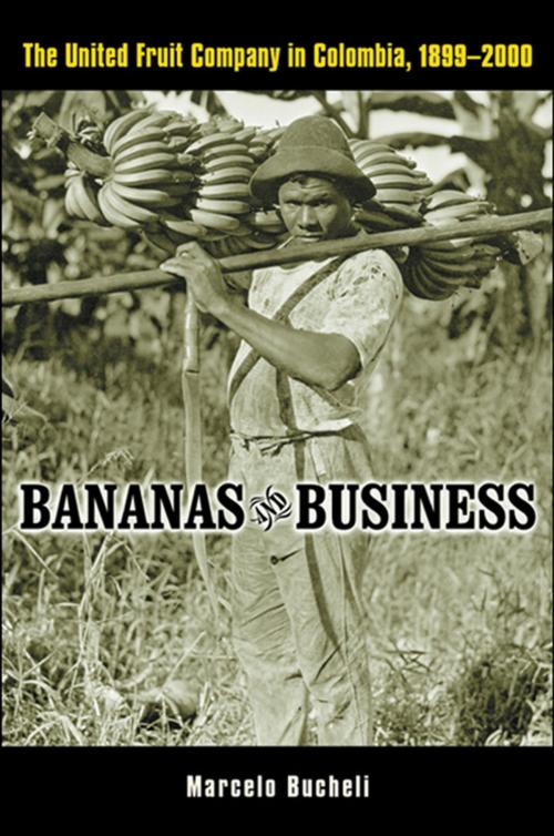 Cover of the book Bananas and Business by Marcelo Bucheli, NYU Press