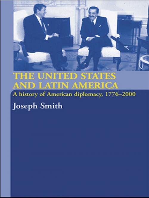 Cover of the book The United States and Latin America by Joseph Smith, Taylor and Francis