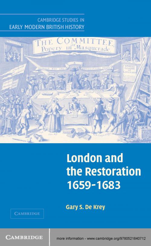 Cover of the book London and the Restoration, 1659–1683 by Gary S. De Krey, Cambridge University Press
