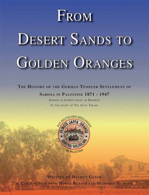 Cover of the book From Desert Sands to Golden Oranges by Helmut Glenk, Trafford Publishing