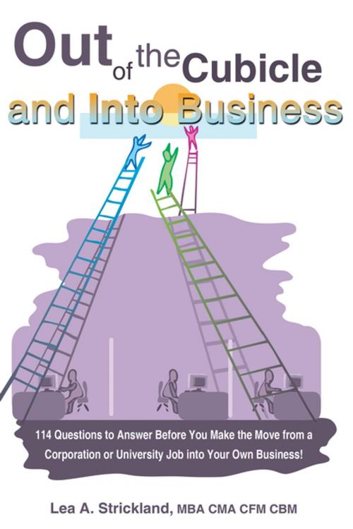 Cover of the book Out of the Cubicle and into Business by Lea A. Strickland, AuthorHouse