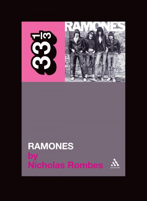 Cover of the book The Ramones' Ramones by Nicholas Rombes, Bloomsbury Publishing