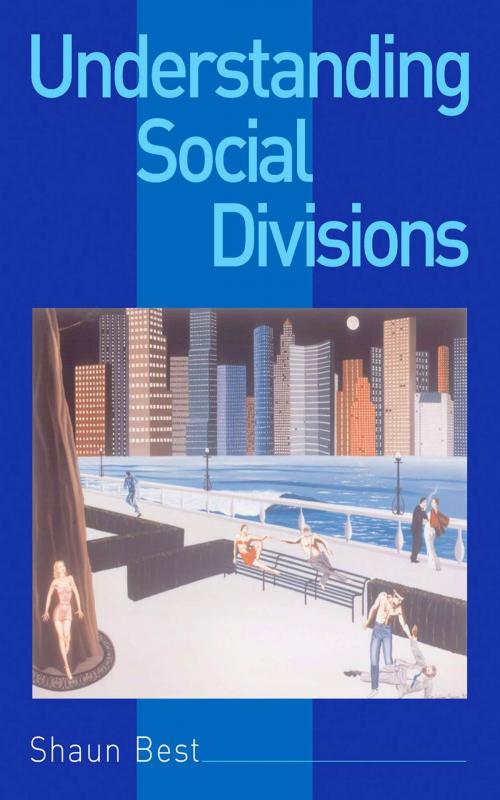 Cover of the book Understanding Social Divisions by Shaun Best, SAGE Publications