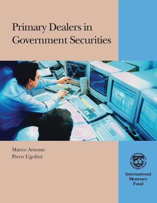 Cover of the book Primary Dealers in Government Securities by Marco Mr. Arnone, Piero Mr. Ugolini, INTERNATIONAL MONETARY FUND