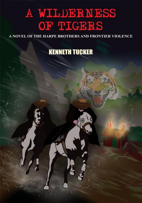 Cover of the book A Wilderness of Tigers by Kenneth Tucker, AuthorHouse