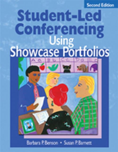 Cover of the book Student-Led Conferencing Using Showcase Portfolios by Barbara P. Benson, Susan P. Barnett, SAGE Publications