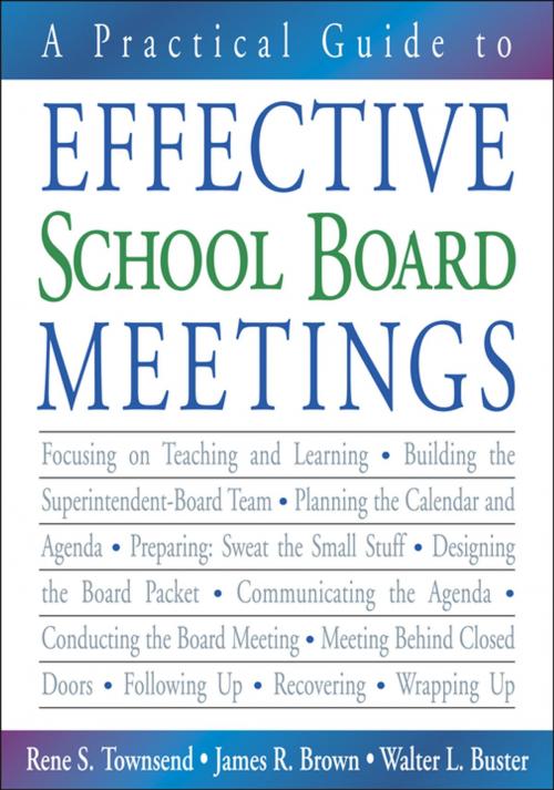 Cover of the book A Practical Guide to Effective School Board Meetings by Rene S. Townsend, James R. Brown, Walter L. Buster, SAGE Publications