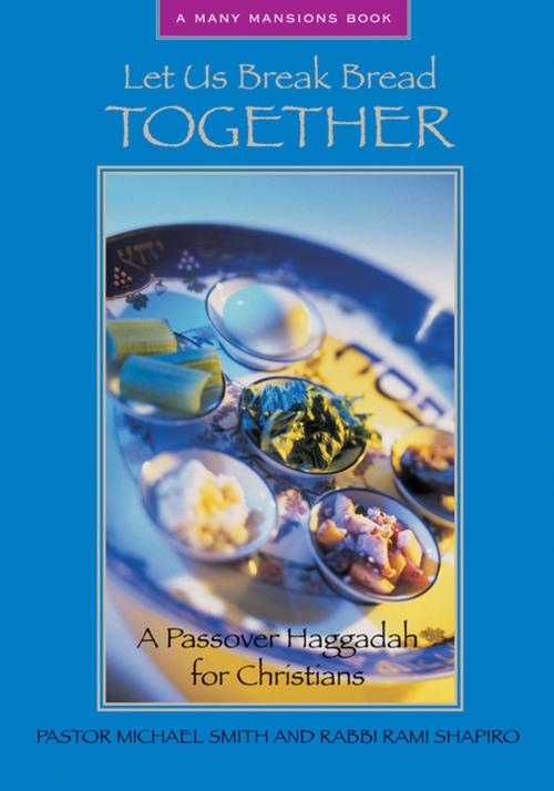 Cover of the book Let Us Break Bread Together by Pastor Michael Smith, Rabbi Rami Shapiro, Paraclete Press