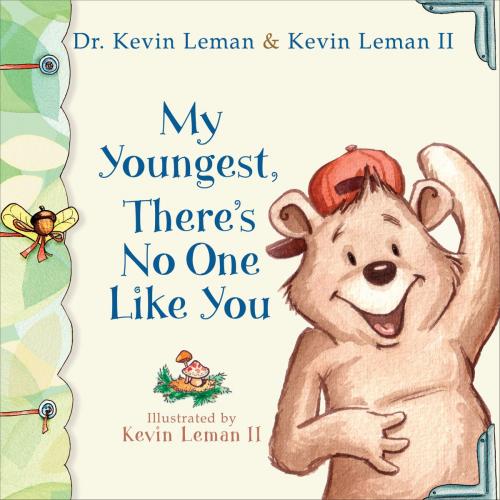 Cover of the book My Youngest, There's No One Like You by Dr. Kevin Leman, Kevin II Leman, Baker Publishing Group