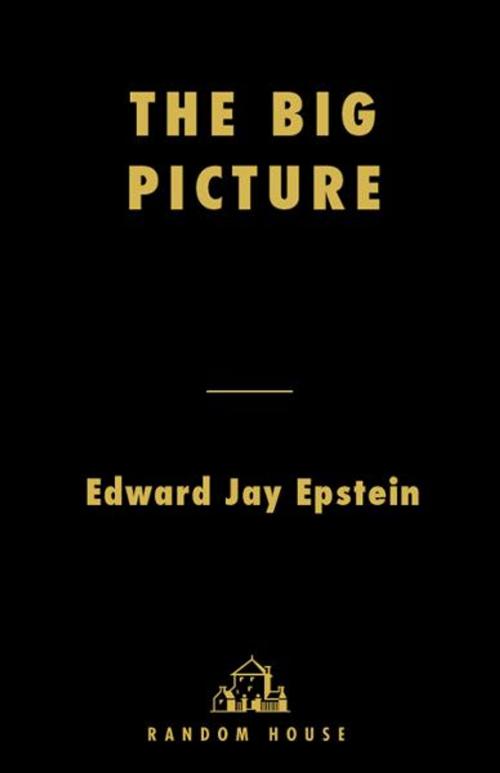 Cover of the book The Big Picture by Edward Jay Epstein, Random House Publishing Group