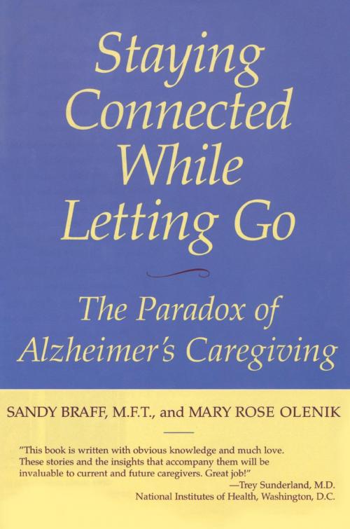 Cover of the book Staying Connected While Letting Go by Sandy Braff, Mary Rose Olenik, M. Evans & Company