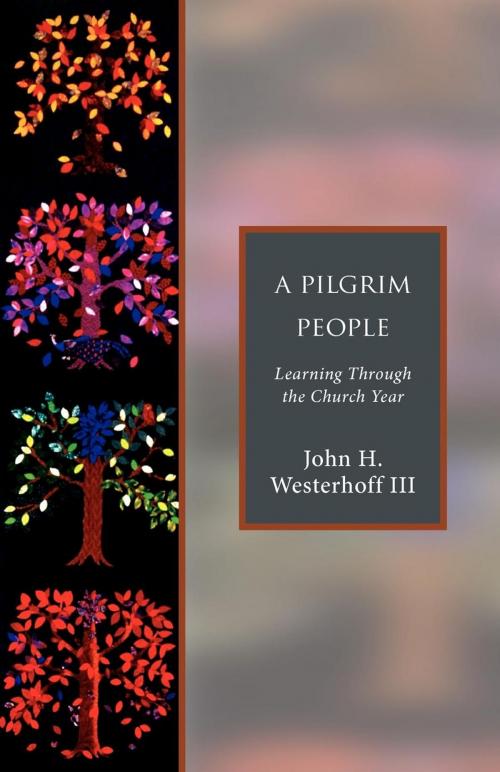 Cover of the book A Pilgrim People by John H. Westerhoff III, Church Publishing Inc.
