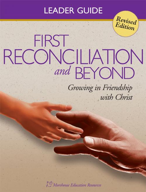Cover of the book First Reconciliation & Beyond Leaders Guide by Morehouse Education Resources, Church Publishing Inc.