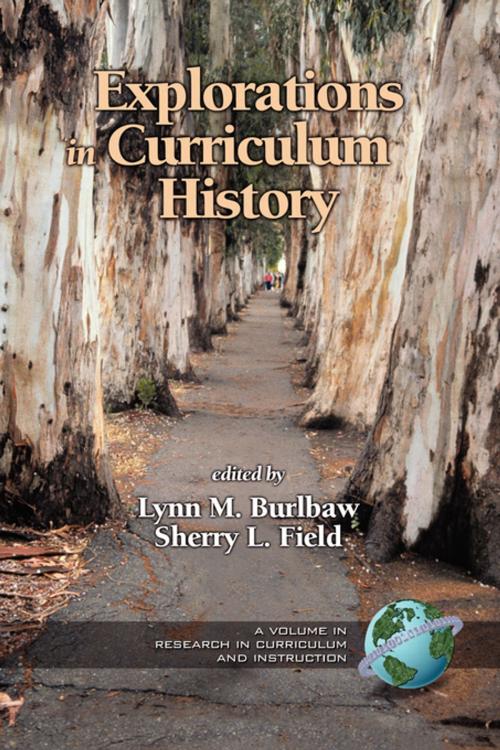 Cover of the book Explorations in Curriculum History by , Information Age Publishing