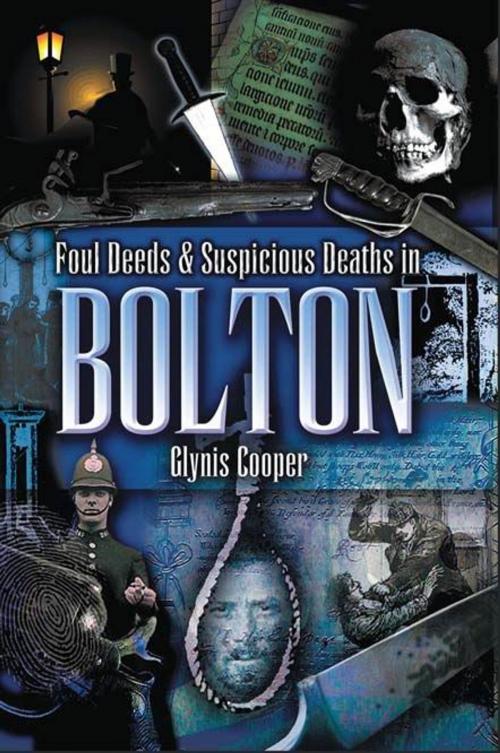 Cover of the book Foul Deeds and Suspicious Deaths in Bolton by Glynis Cooper, Pen and Sword
