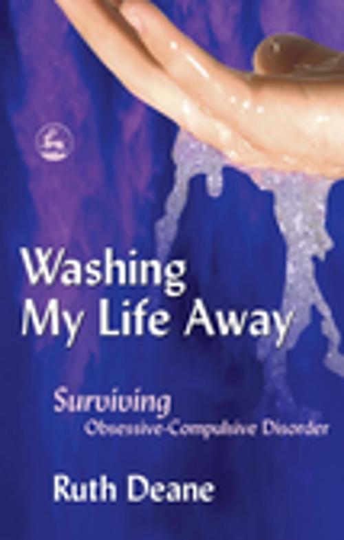Cover of the book Washing My Life Away by Ruth Deane, Jessica Kingsley Publishers