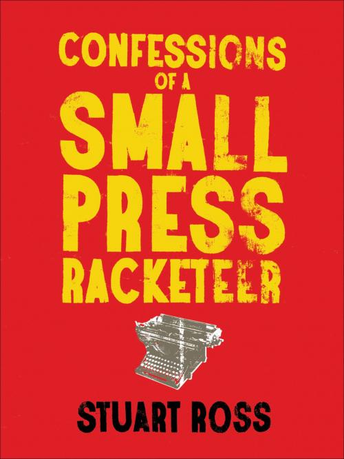 Cover of the book Confessions of a Small Press Racketeer by Stuart Ross, Anvil Press