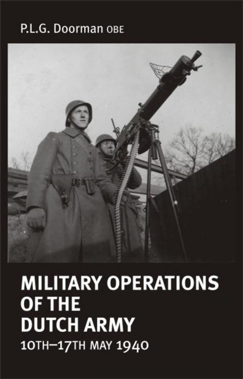 Cover of the book Military Operations of the Dutch Army 10th-17th May 1940 by P.L.G. Doorman, Helion and Company