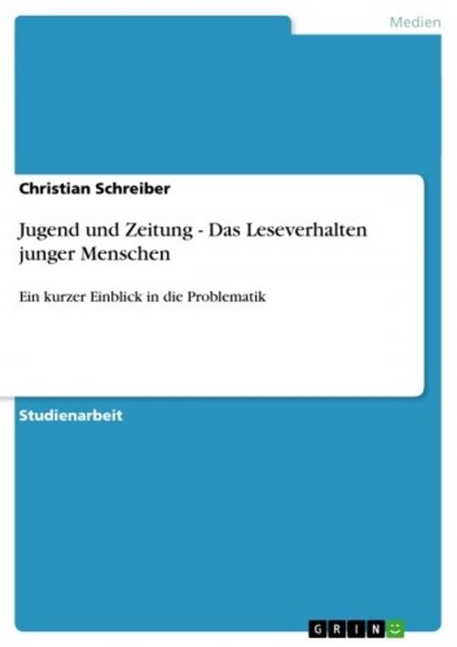 Cover of the book Jugend und Zeitung - Das Leseverhalten junger Menschen by Christian Schreiber, GRIN Verlag