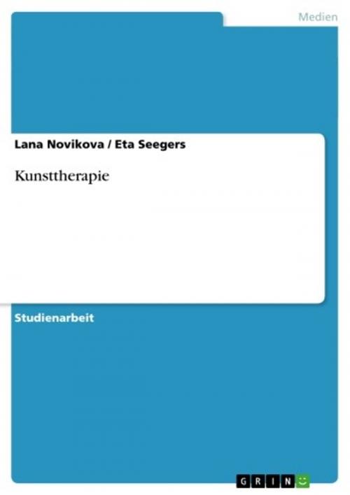 Cover of the book Kunsttherapie by Lana Novikova, Eta Seegers, GRIN Verlag